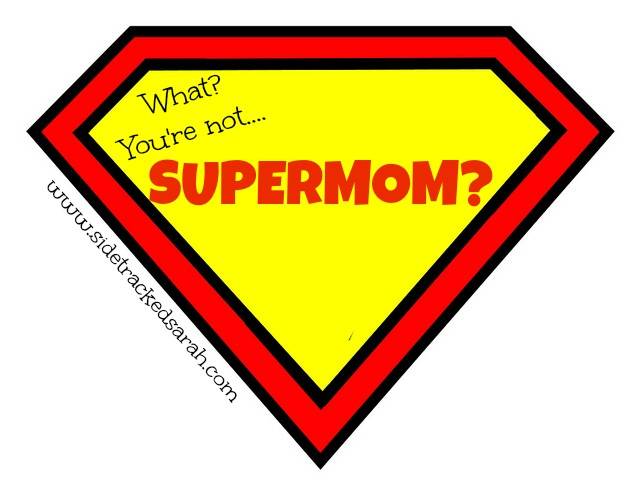Confession: I am Not A Supermom