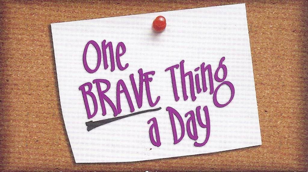One Brave Thing a Day