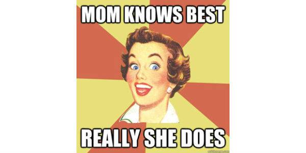 Mom Knows Best