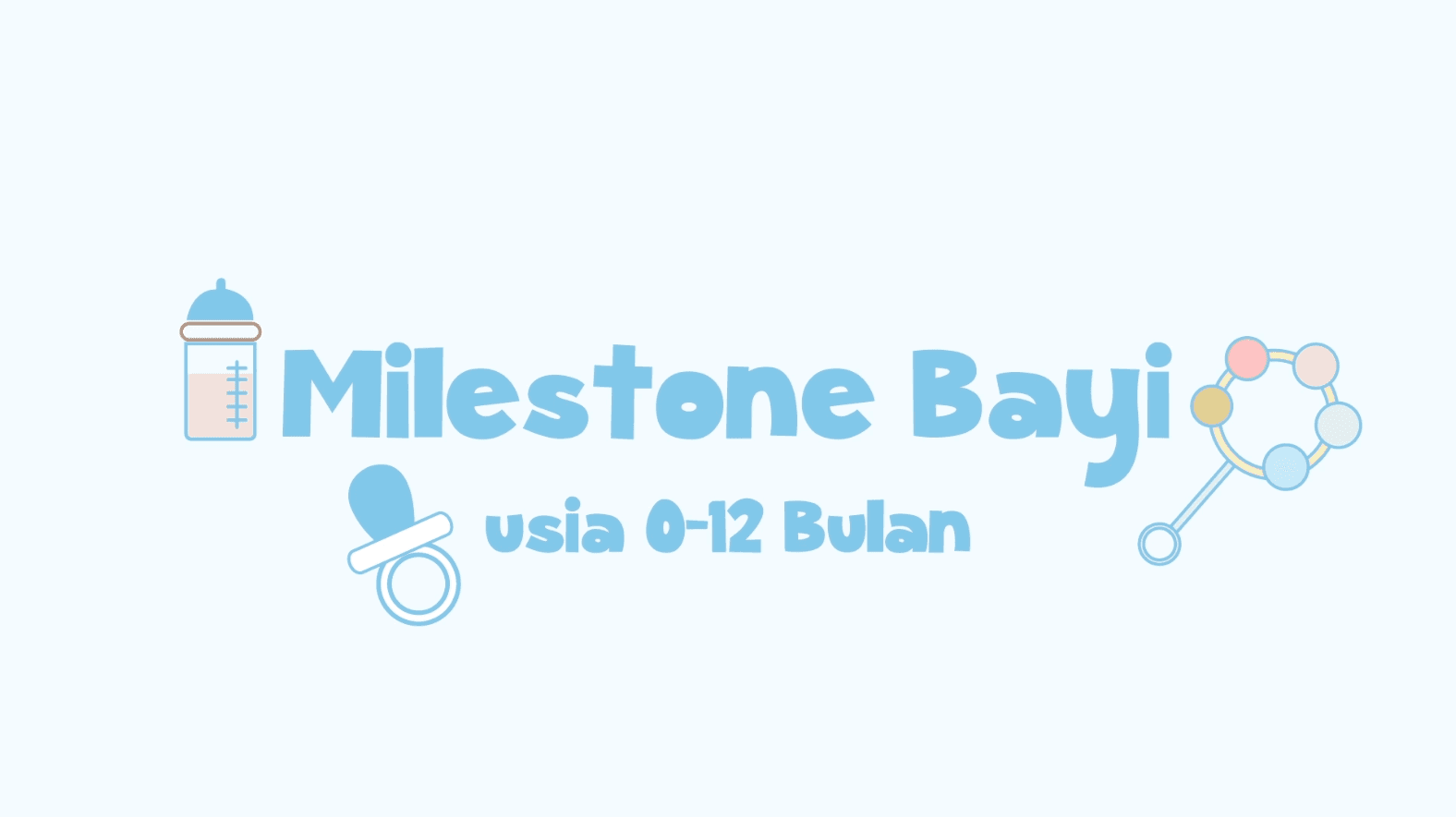 Milestone Bayi Usia 0-12 Bulan