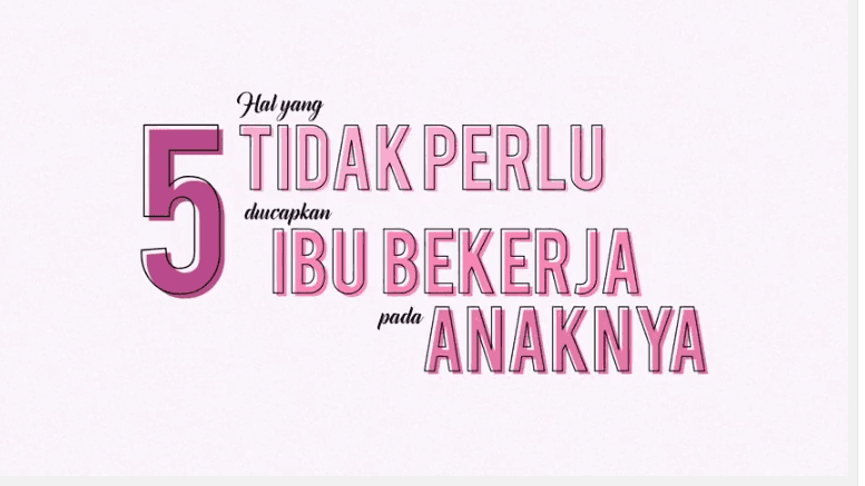 5 Hal yang Tidak Perlu Diucapkan Ibu Bekerja pada Anaknya