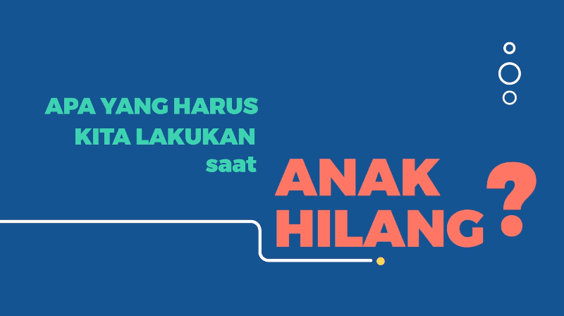 Anak Hilang, Apa yang Harus Kita Lakukan?