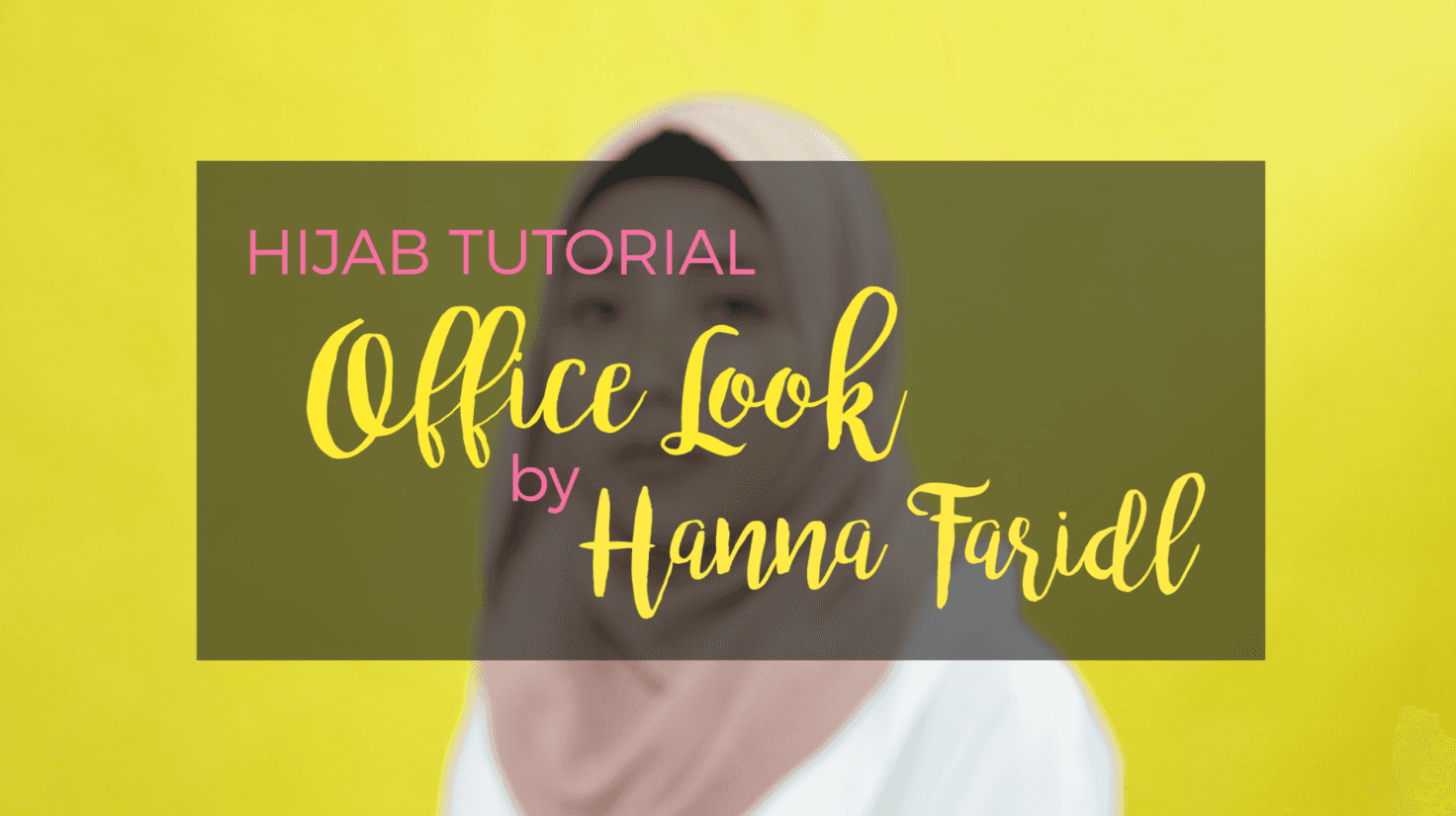 Hijab Tutorial Office Look by Hanna Faridl