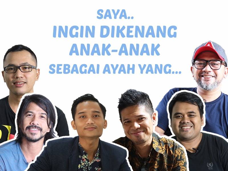 Saya Ingin Dikenang Sebagai Ayah yang...