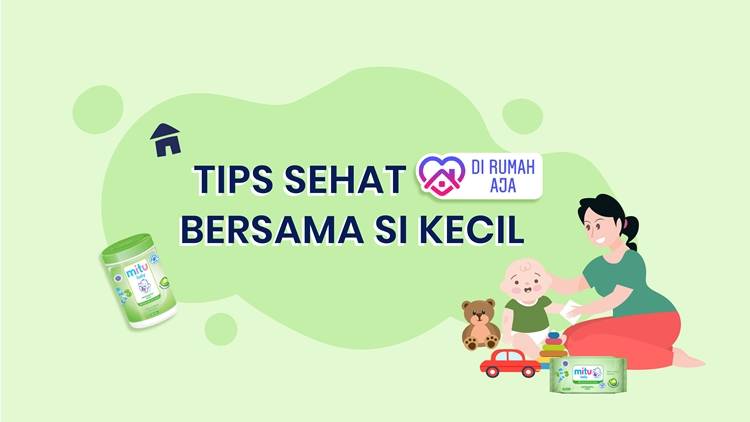 Tips Sehat Bersama si Kecil Selama di Rumah Saja