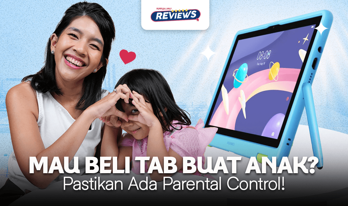 MD Review: Rekomendasi Tab dengan Parental Control untuk Anak
