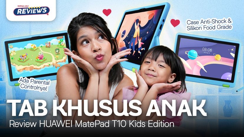 Review Jujur Mommies Daily tentang HUAWEI MatePad T10 Kids