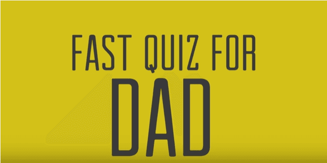 Fast Quiz For Dad