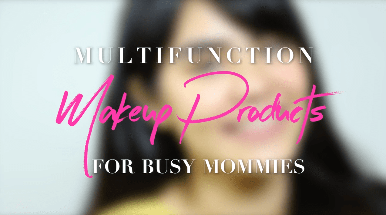 Multifunction Makeup Products For Busy Mommies