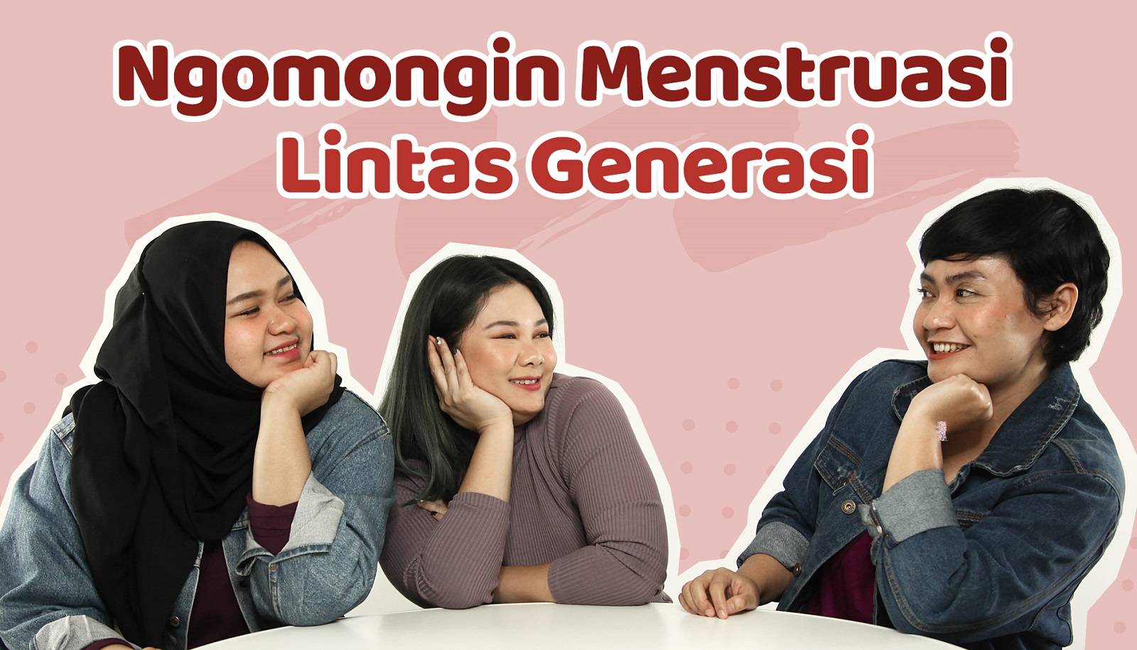 Ngomongin Menstruasi Lintas Generasi