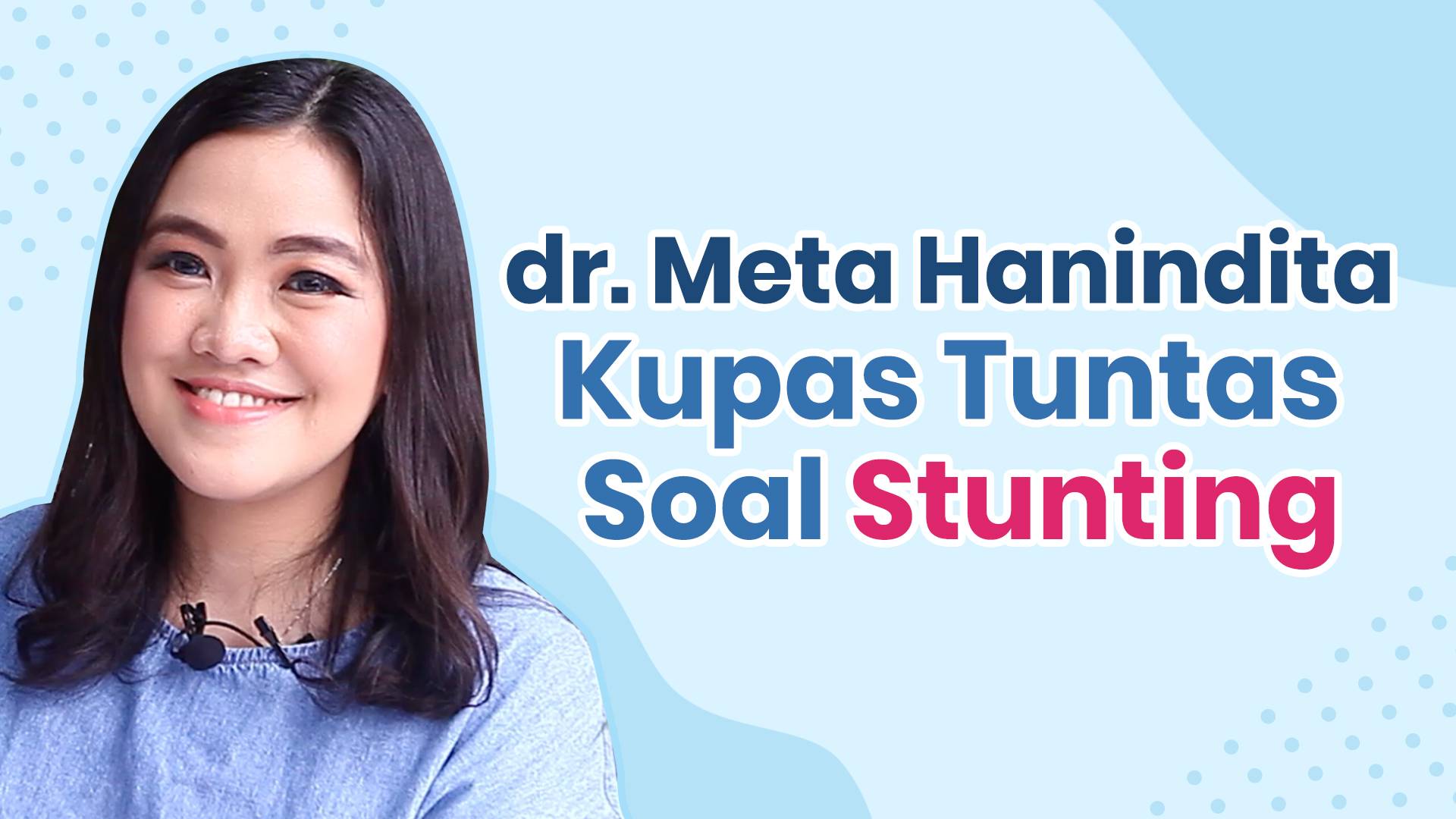 dr. Meta Hanindita Kupas Tuntas Soal Stunting