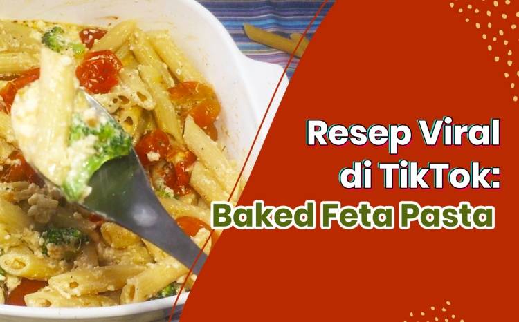 Resep Viral TikTok: Baked Feta Pasta