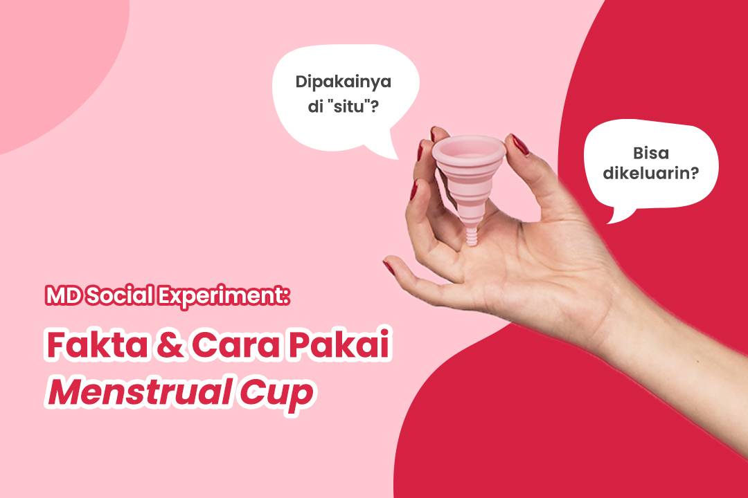 MD Social Experiment: Fakta dan Cara Pakai Menstrual Cup