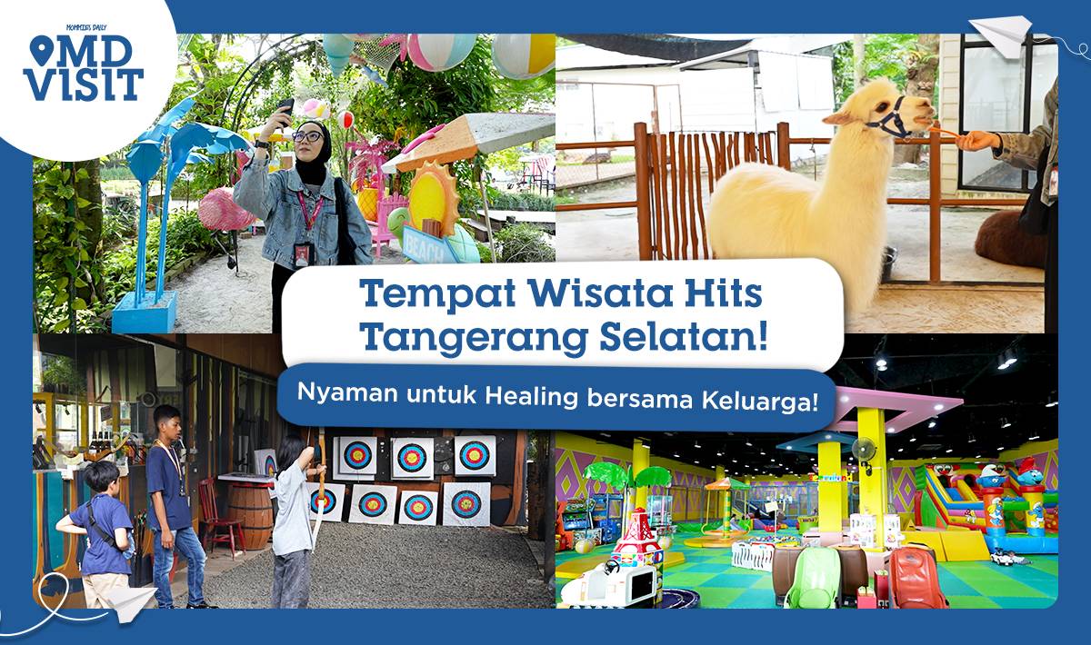 MD Visit: 5 Rekomendasi Tempat Wisata Keluarga Hits di Tangerang Selatan