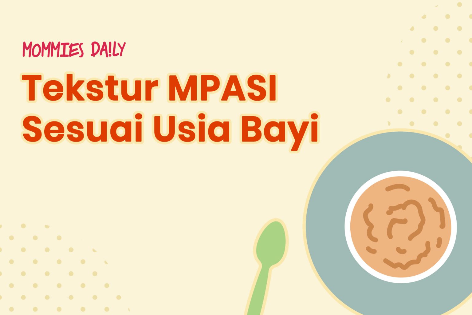 INFOGRAFIK: Tekstur MPASI Sesuai Usia Bayi - Mommies Daily